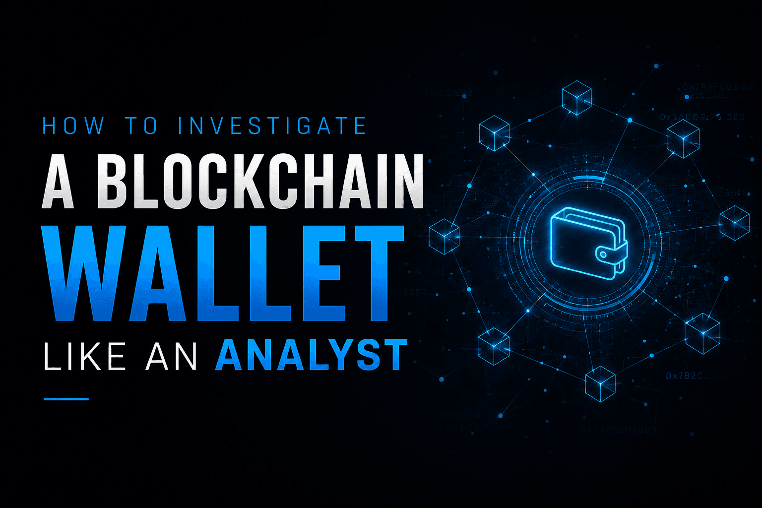 How to Investigate a Blockchain Wallet Like an Analyst